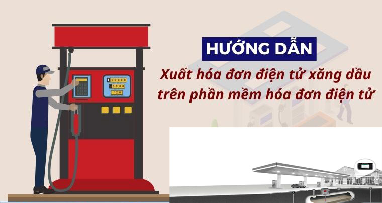 Chia sẻ giải pháp phần mềm xuất hóa đơn trên từng lần bán hàng cho ngành xăng dầu